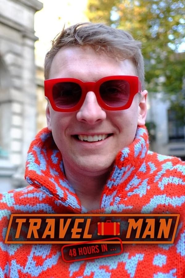 24/7: Travel Man 48 Hours In