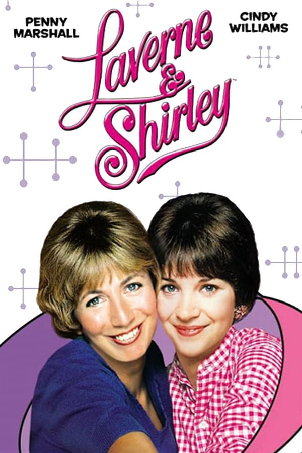 24/7: Laverne and Shirley