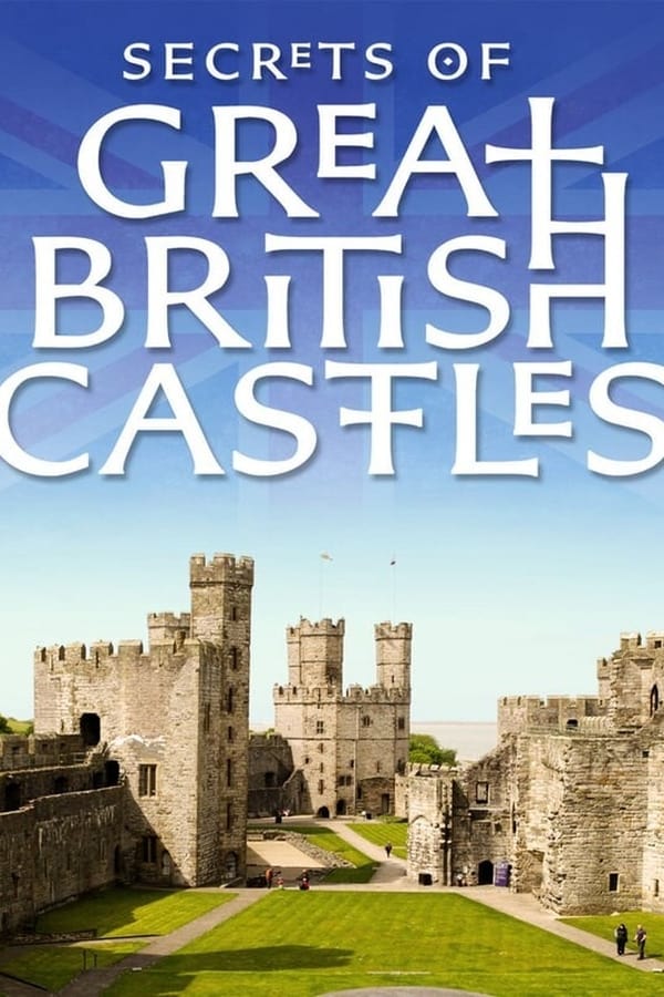 24/7: Secrets of Great British Castles