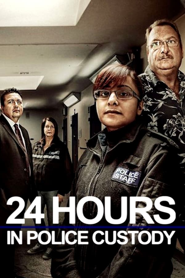 24/7: 24 Hours In Police Custody