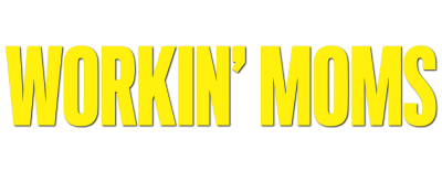Workin Moms