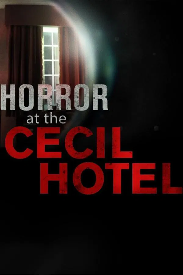 24/7 Horror at the Cecil Hotel