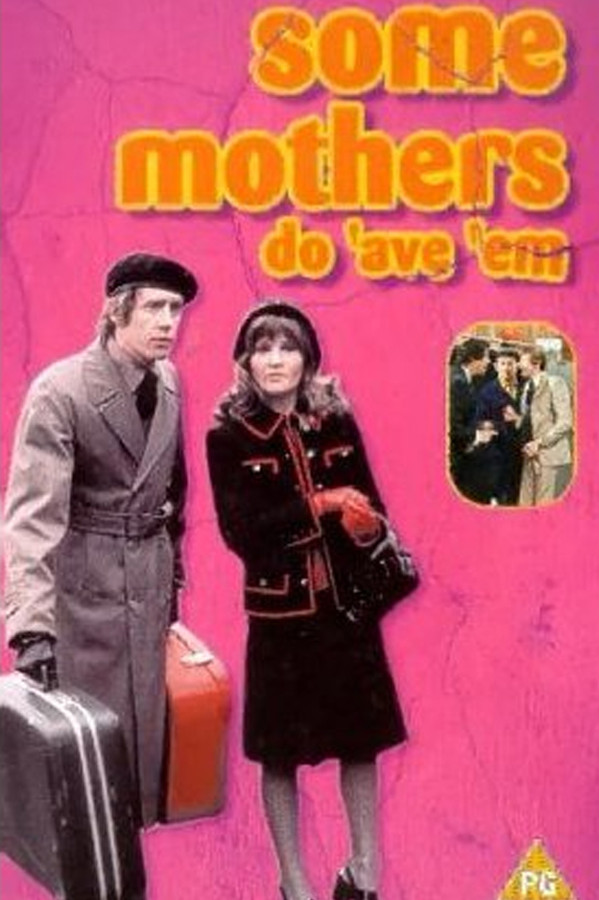 24/7 Some Mothers Do 'Ave 'Em